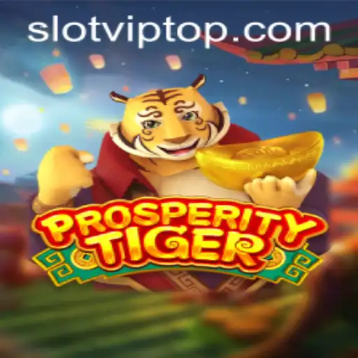 Discover the Thrilling World of ProsperityTiger Slot Game with SlotVIP