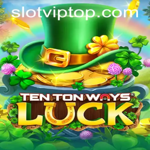Exploring the Exciting World of TenTonWaysLuck - A SlotVIP Gaming Experience